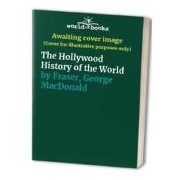 The Hollywood History of the World by Fraser, George MacDonald Paperback Book