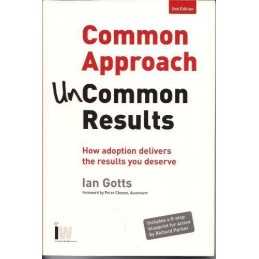 Common Approach Uncommon Results: How Adoption Delive... by Gotts, Ian Paperback