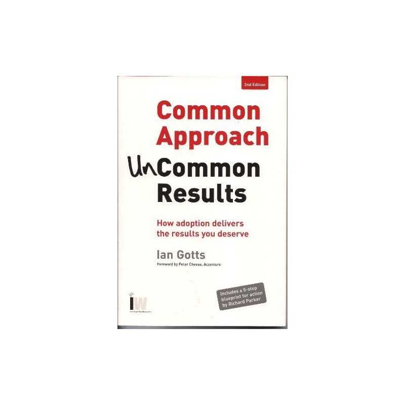 Common Approach Uncommon Results: How Adoption Delive... by Gotts, Ian Paperback