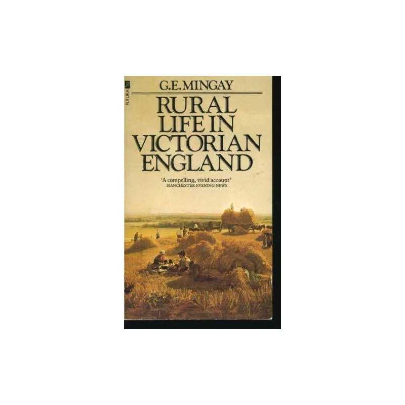 Rural Life in Victorian England, 1800-1900 by Mingay, Gordon E. Paperback Book