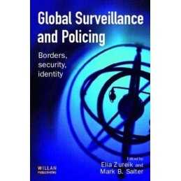 Global Surveillance and Policing: Borders, Security, Identity Paperback Book The