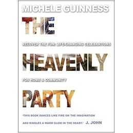 The Heavenly Party: Recover The Fun: Life-Chang... by Guiness, Michele Paperback
