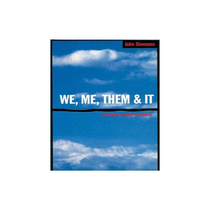 We, Me, Them and it: The Power of Words in Business by Simmons, John Paperback