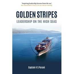 Golden Stripes: Leadership on the High Seas by Parani, Captain V. S. Book The