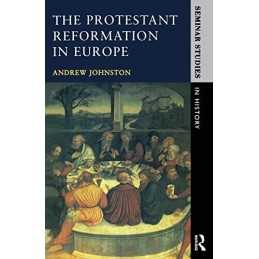 The Protestant Reformation in Europe (Seminar S... by Johnston, Andrew Paperback