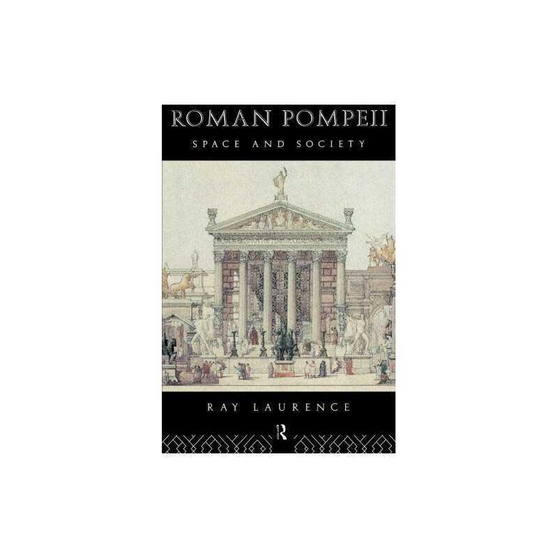 Roman Pompeii: Space and Society by Laurence, Ray Paperback Book  Fast