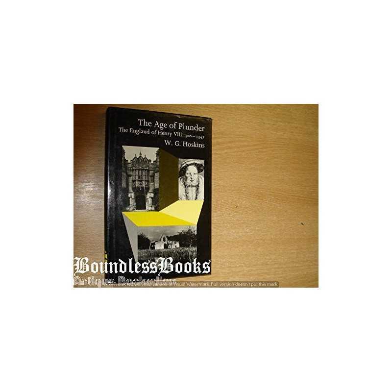 Age of Plunder: the England of Henry VIII, The (So... by Hoskins, W.G. Paperback