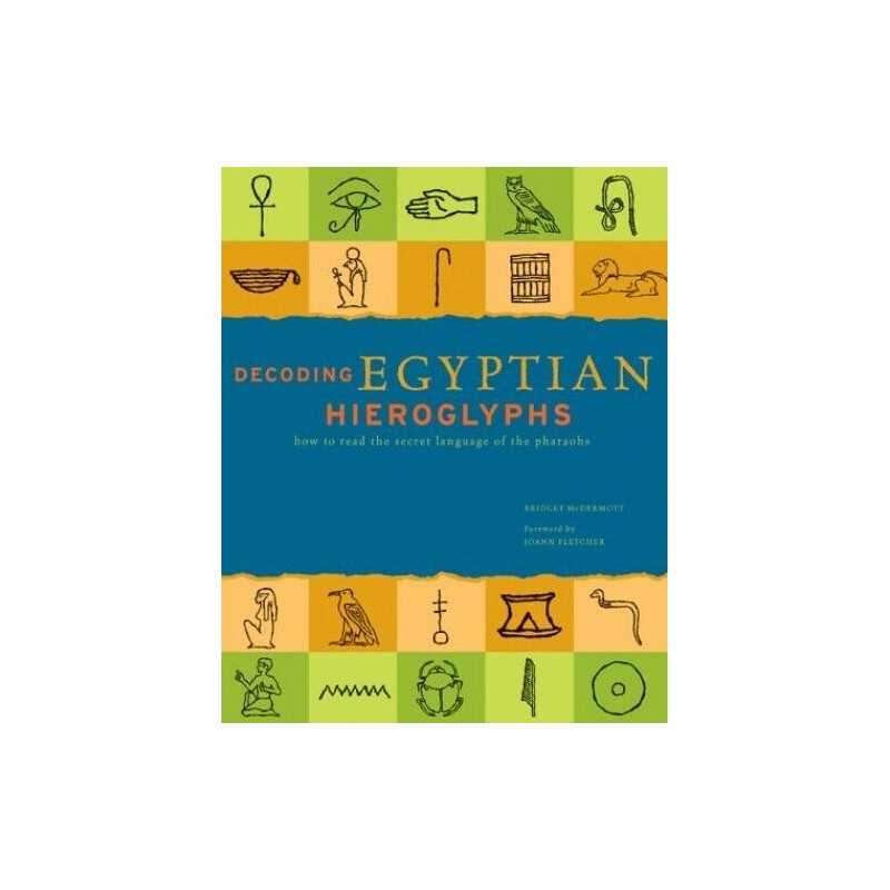 Decoding Egyptian Hieroglyphs: How to Read th... by McDermott, Bridget Paperback