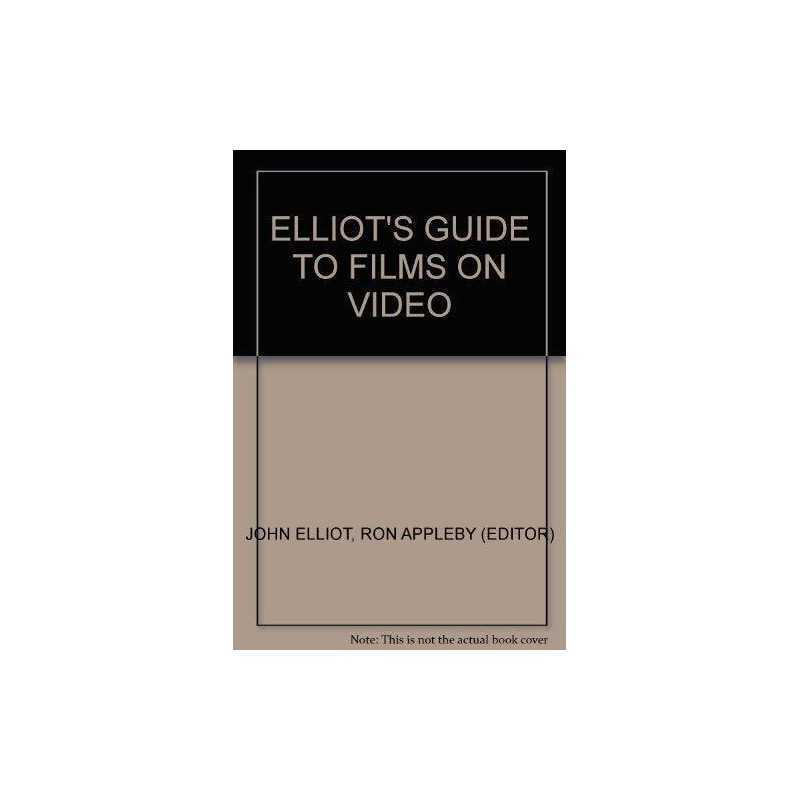 Elliots Guide to Films on Video, Elliot, John