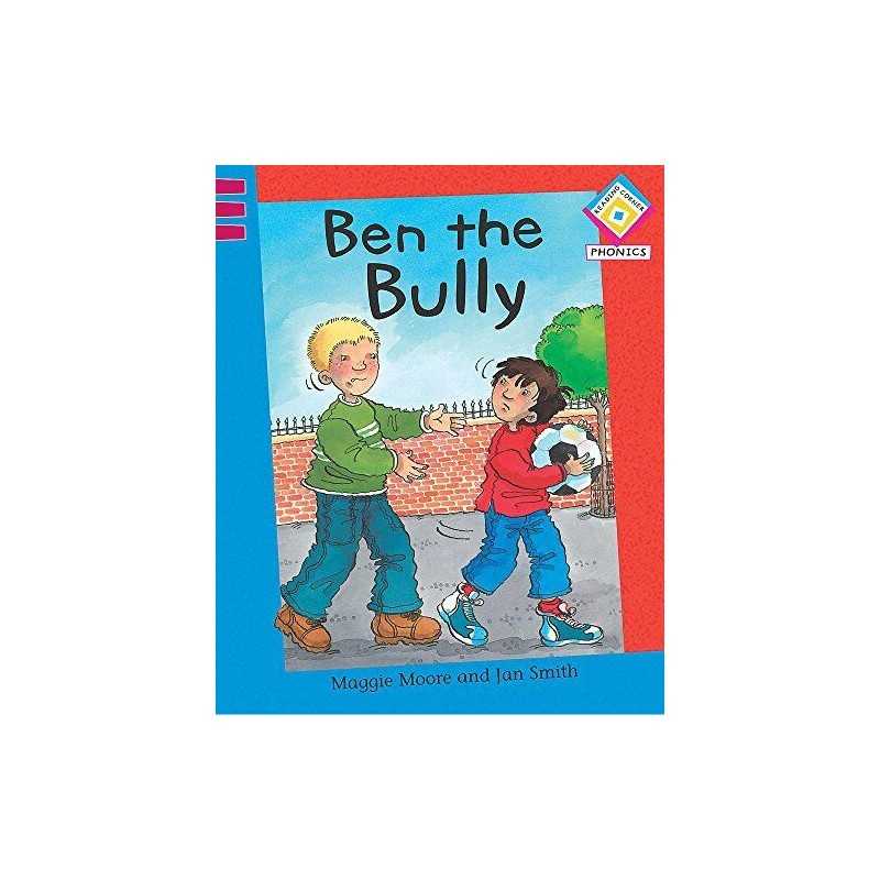 Reading Corner Phonics: Ben the Bully..., Moore, Maggie