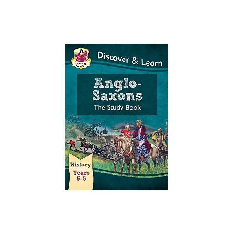 KS2 Discover & Learn: History - Anglo-Saxons Study Book, Year 5 ... by CGP Books