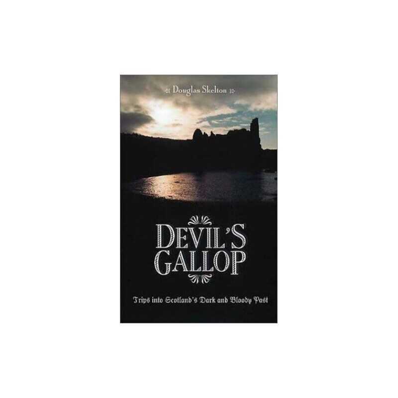Devils Gallop: Trips into Scotland..., Skelton, Dougla