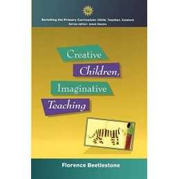 Creative Children, Imaginative Teaching (UK... by Beetlestone, Florenc Paperback