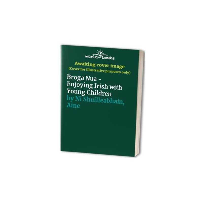 Broga Nua - Enjoying Irish with You..., Ni Shuilleabhai