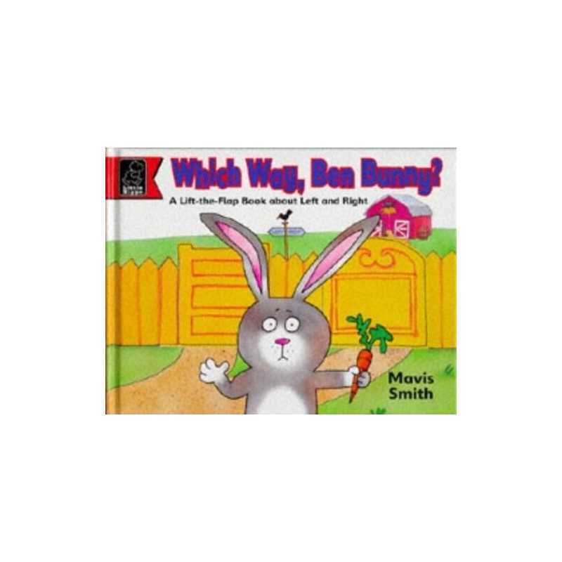 Which Way Ben Bunny?: A Lift the Flap ..., Smith, Mavis