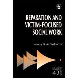 Reparation and Victim-focused Social Work (Research Highlights in S... Paperback