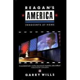 Reagans America: Innocents at Home, Wills, Garry