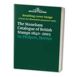 The Stoneham Catalogue of British Stamps 1840-2... by Philpott, Melvyn Paperback
