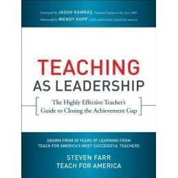 Teaching As Leadership: The Highly Eff..., Farr, Steven
