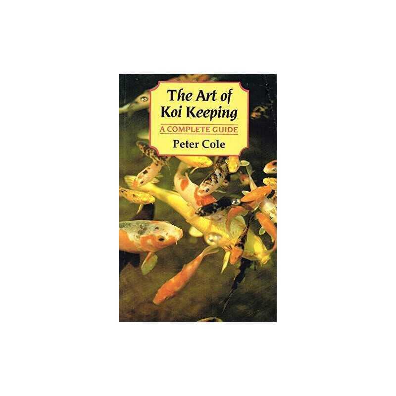 The Art of Koi Keeping : A Complete Guide : by Cole, Peter Paperback Book The