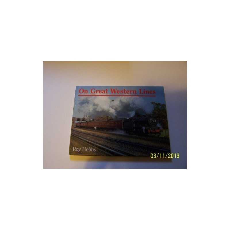 On Great Western Lines by Hobbs, Roy Hardback Book