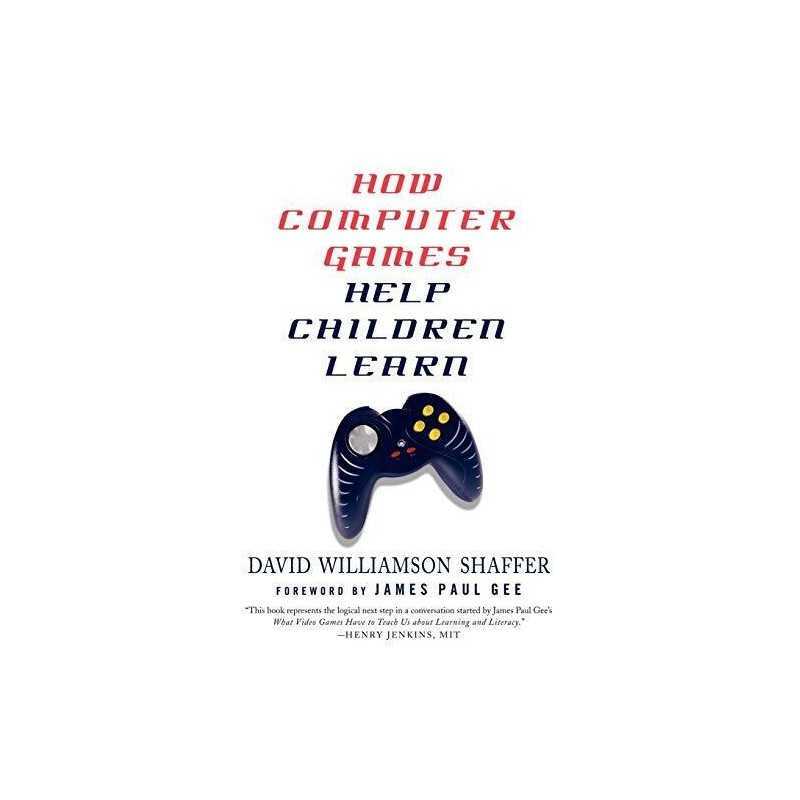 How Computer Games Help Children Learn, Shaffer, D.