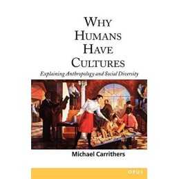Why Humans Have Cultures: Explaining Anthrop... by Carrithers, Michael Paperback