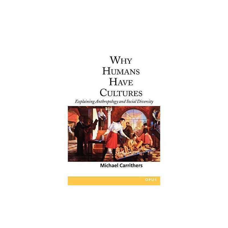 Why Humans Have Cultures: Explaining Anthrop... by Carrithers, Michael Paperback