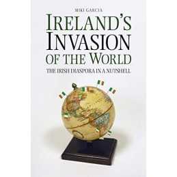 Irelands Invasion of the World: The I..., Garcia, Miki