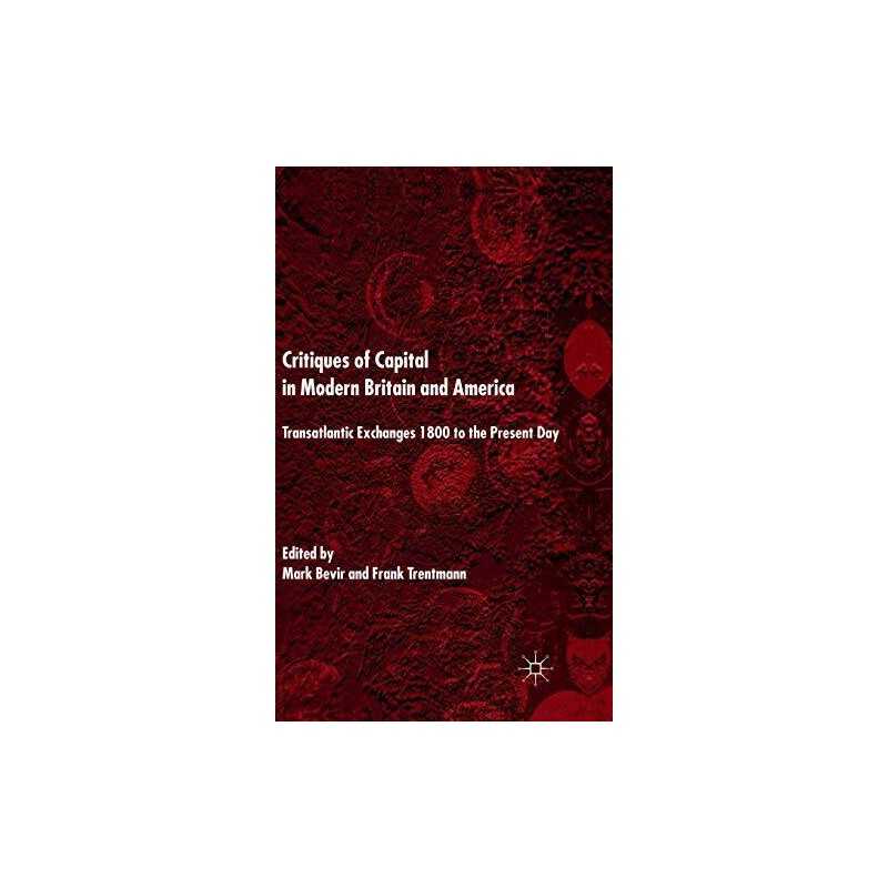 Critiques of Capital in Modern Britain and America: ...