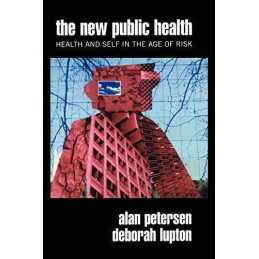 The New Public Health: Discourses, K..., Deborah Lupton