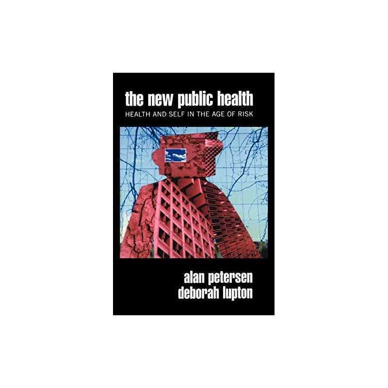 The New Public Health: Discourses, K..., Deborah Lupton