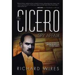 Cicero Spy Affair: German Access to ..., Wires, Richard