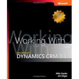 Working with Microsoft Dynamics CRM 3.0 by Jim Steger Mixed media product Book