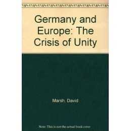 Germany and Europe: The Crisis of Unity by Marsh, David Hardback Book