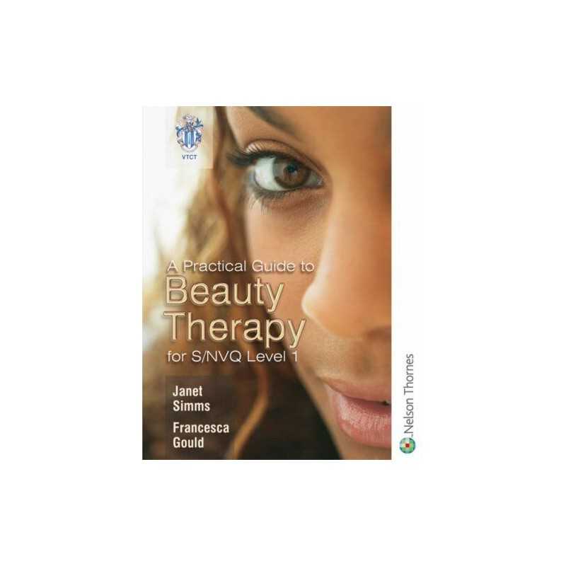 A Practical Guide to Beauty Therapy for S/NVQ L... by Gould, Francesca Paperback