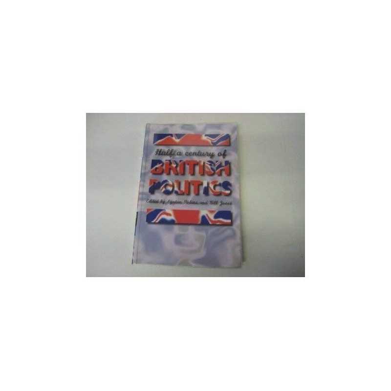 Half a Century of British Politics, Jones, Bill