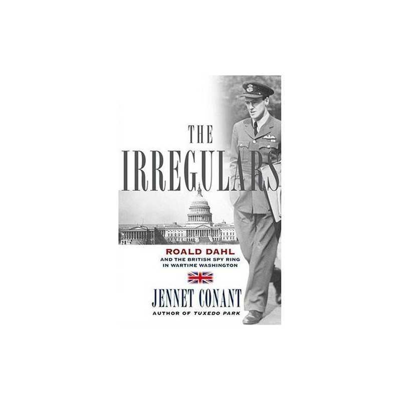 The Irregulars: Roald Dahl and the Britis... by Conant, Jennet Other book format