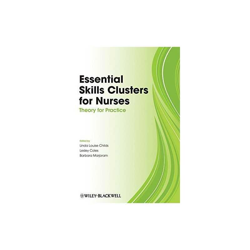 Essential Skills Clusters for Nurses: Theory for Practice Paperback Book The