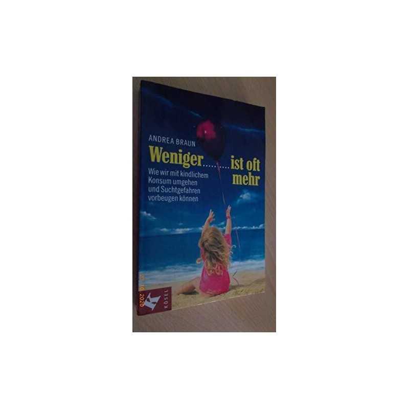 Weniger ... ist oft mehr., Braun, Andrea