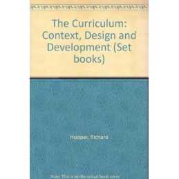 The Curriculum: Context, Design and..., Hooper, Richard