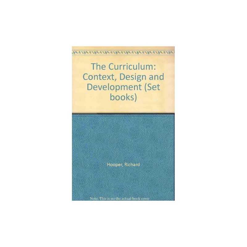 The Curriculum: Context, Design and..., Hooper, Richard