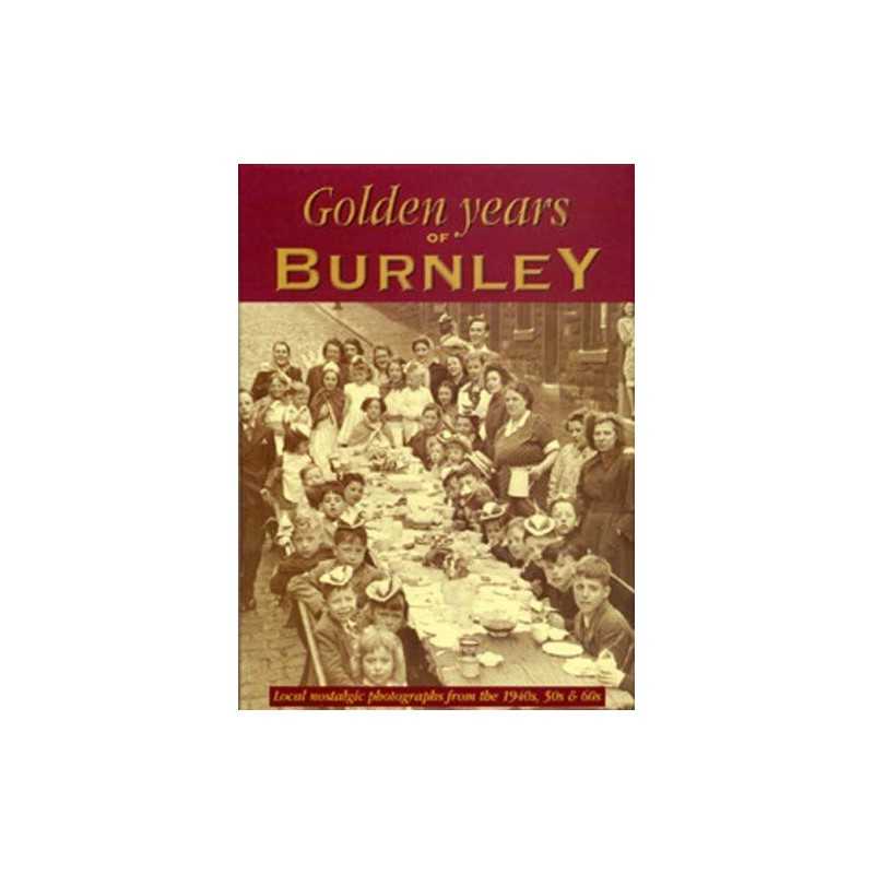 Golden Years of Burnley Paperback Book