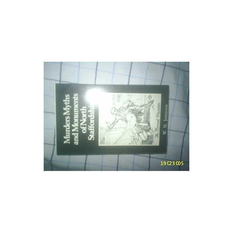 Murders, Myths and Monuments of North Staffordshire by Jamieson, W.M. Paperback