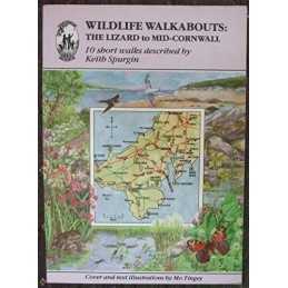 Wildlife Walkabouts: Lizard to Mid-Cornwall: 10 Sh... by Keith Spurgin Paperback