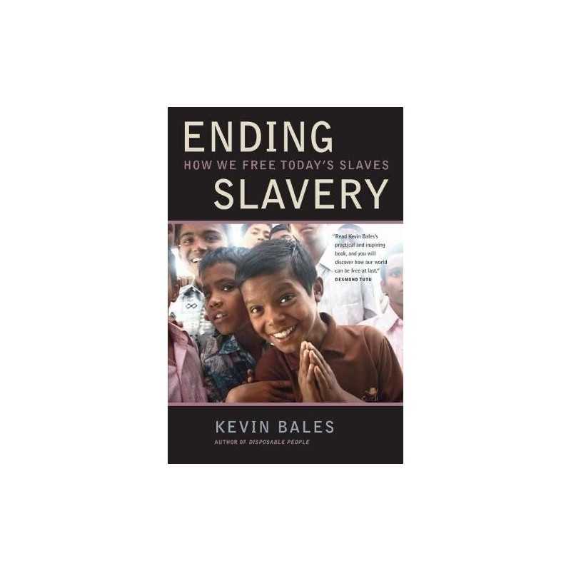 Ending Slavery – How We Free Today?s S..., Bales, Kevin