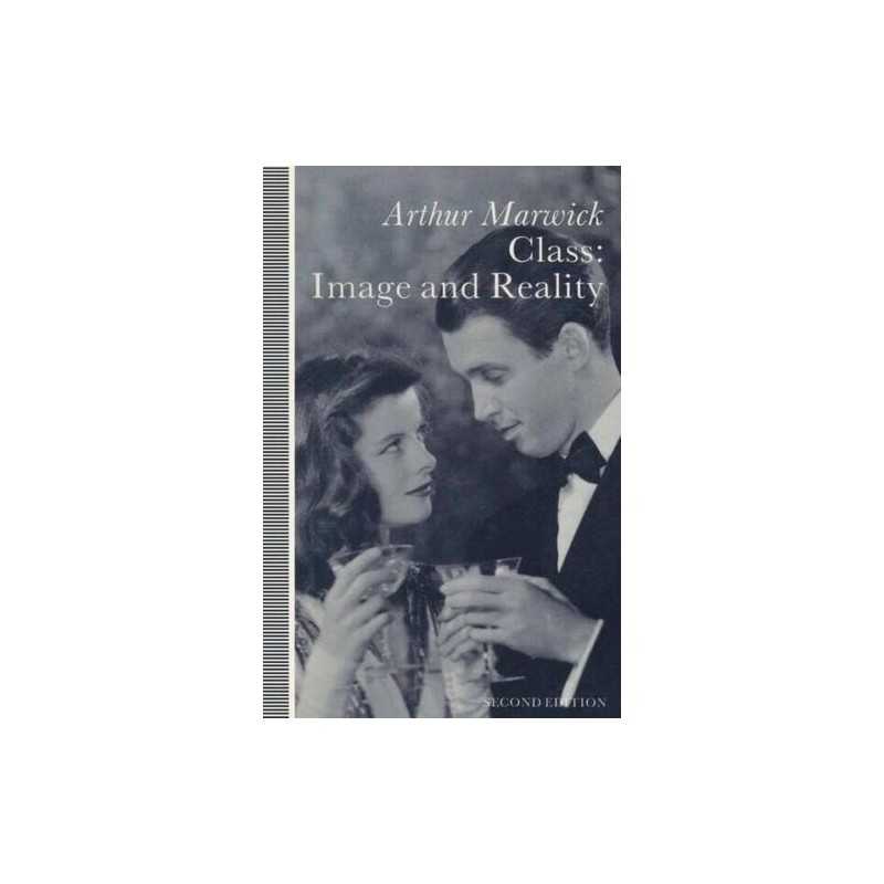 Class: Image and Reality: In Britai..., Marwick, Arthur