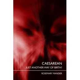 Caesarean: Just Another Way of Birth?, Mander, Rosemary