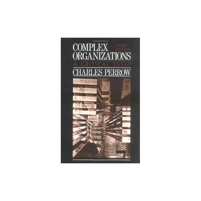 Complex Organizations: A Critical E..., Perrow, Charles