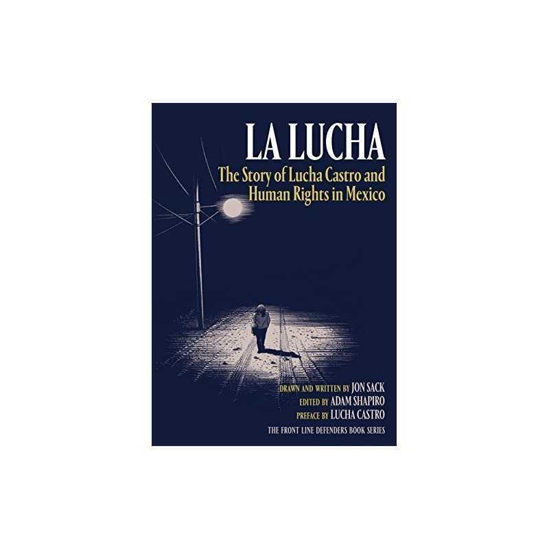 La Lucha: The Story of Lucha Castro and Hu..., Jon Sack